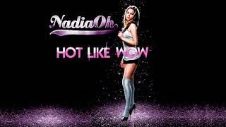 Nadia Oh - Hot Like Wow (Official Audio)