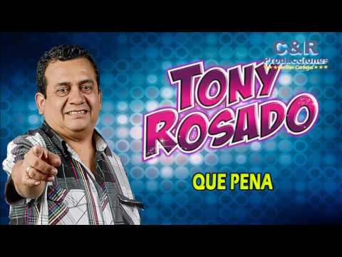 TONY ROSADO - QUE PENA