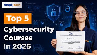 Top 5 Cybersecurity Courses In 2026 | Best Cybers Security Certifications To Get Hired | Simplilearn