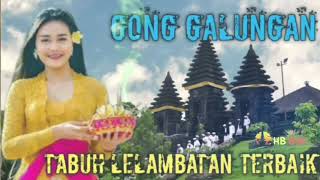 Download lagu FULL 3 JAM🙏 Tabuh Gong Lelambatan  GALUNGAN & KUNINGAN (Tradisi Bali) mp3