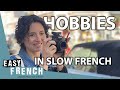 Talking About Hobbies In Slow French Super Easy French 184