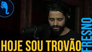 Hoje sou trovão - Fresno | ELEFANTE SESSIONS