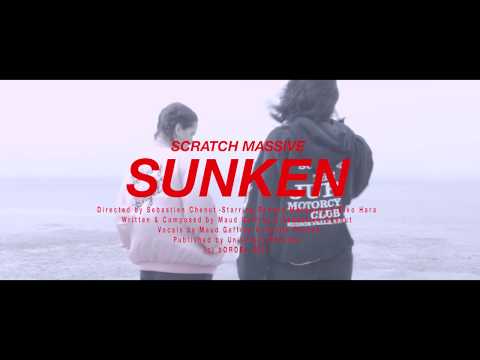 SCRATCH MASSIVE - SUNKEN [Feat Maud Geffray & Leonie Pernet]