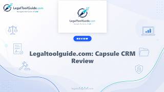 Capsule CRM: The Game-Changer for Law Firms [2026 Review]