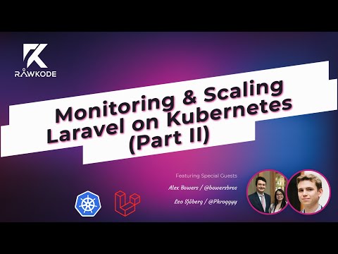 Monitoring & Scaling Laravel on Kubernetes (Part II) | Rawkode Live