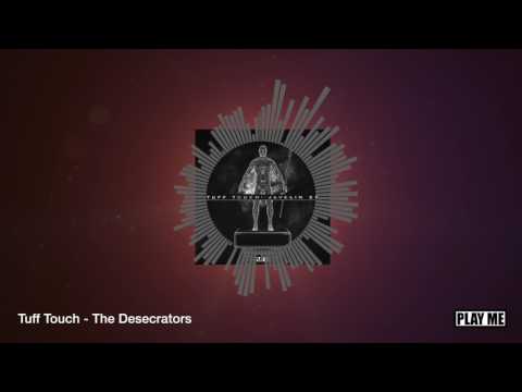 Tuff Touch  - The Desecrators