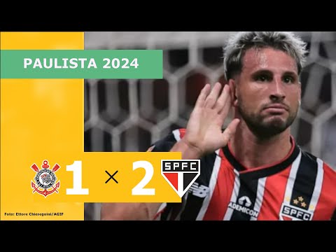 CORINTHIANS 1 X 2 SÃO PAULO - CAMPEONATO PAULISTA 2024, VEJA OS GOLS