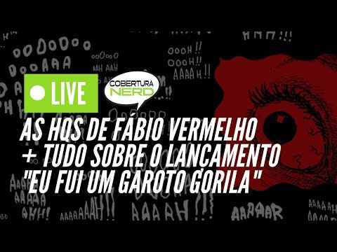 Live: As HQs de Fábio Vermelho + Tudo sobre o lançamento "Eu Fui um Garoto Gorila"