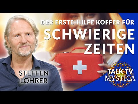 Steffen Lohrer - Dein Erste-Hilfe Koffer für schwierige Zeiten: Praktische Tools | MYSTICA.TV