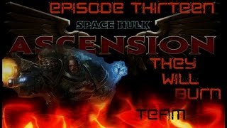 Space Hulk Ascension Salamanders Episode Thirteen Team Effort