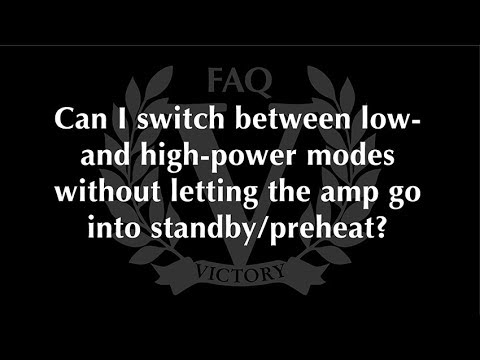 Victory Amplifiers FAQ – Switching Between High & Low Power & Standby/Preheat