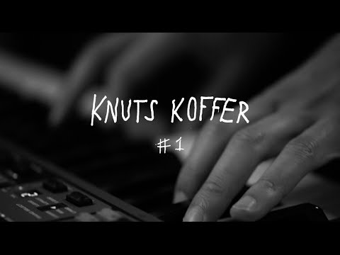 Knuts Koffer – Session #1