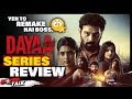 Dayaa - Series REVIEW | Yeh To REMAKE Hai Boss..😕😕