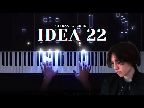 Idea 22 - Gibran Alcocer (Piano Cover)