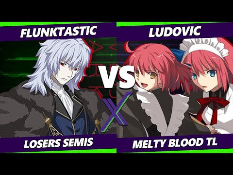 F@X 452 Losers Semis - Flunktastic (Vlov) Vs. Ludovic (Hisui & Kohaku) Melty Blood: Type Lumina