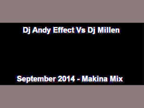 Dj Andy Effect Vs Dj Millen - September 2014 - Makina Mix