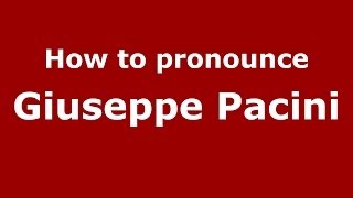 How to pronounce Giuseppe Pacini