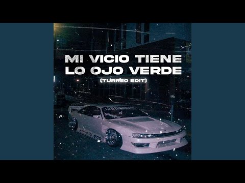 Mi Vicio Tiene Lo Ojo Verde (Turreo Edit)