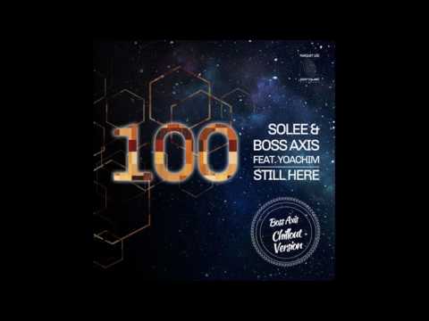 Solee & Boss Axis feat. Yoachim - Still Here (Boss Axis Chillout Version)