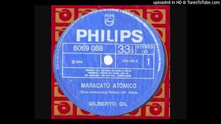 Gilberto Gil - Maracatu Atomico