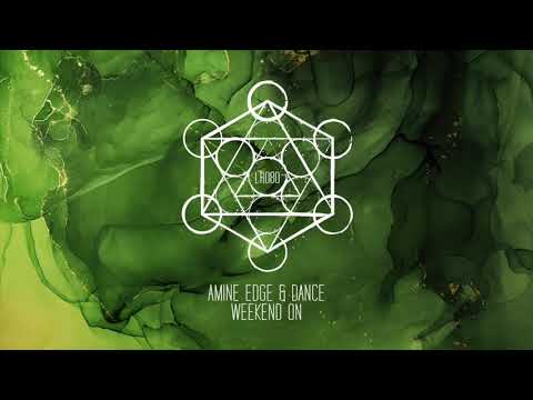 Amine Edge & DANCE - Weekend On (Extended Mix)