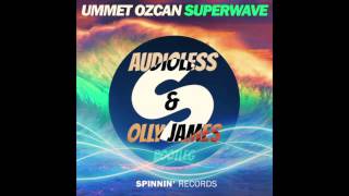 Ummet Ozcan - SuperWave (Audioless &amp; Olly James Bootleg)