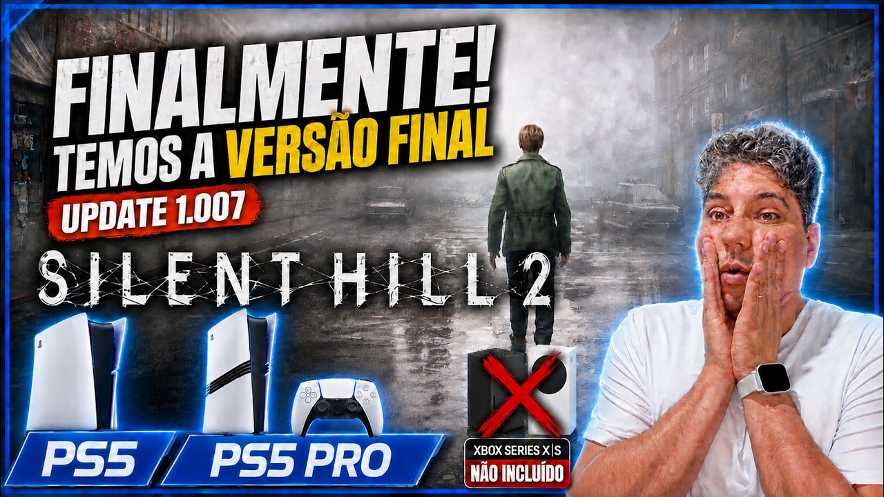 SILENT HILL 2 REMAKE: Update 1.007 traz a VERSÃO FINAL do jogo? FINALMENTE! PS5/PS5 PRO