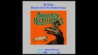 BLACKIE &amp; THE RODEO KINGS   "49 Tons"   1999