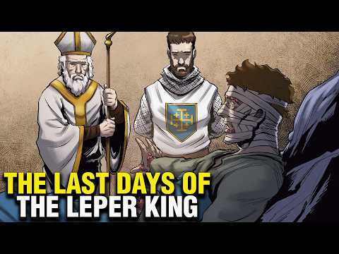 The Last Days of the Leper King – Baldwin IV – The Story of the Leper King – Episode 8