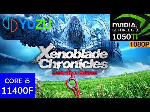 YuZu EA 2123 - Xenoblade Chronicles DE [60FPS MOD] - i5 11400F + GTX 1050ti