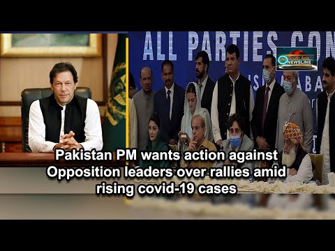 Pakistan PM wants action against Opposition leaders over rallies amid rising covid 19 cases