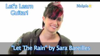 How to Play &quot;Let The Rain&quot; by Sara Bareilles on Guitar
