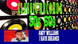 ANDY WILLIAMS - I HAVE DREAMED