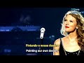 Taylor Swift - Long Live feat. Paula Fernandes (Tradução/Legendado)
