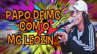 Papo de MC- Leozinho(SP) #6