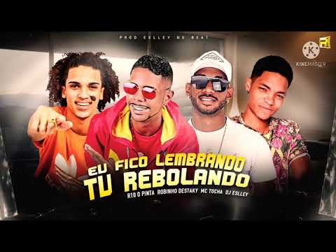 ROBINHO DESTAKY & TOCHA FEAT R10 O PINTA  EU FICO LEMBRANDO TU REBOLANDO