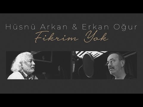 Hüsnü Arkan & Erkan Oğur - Fikrim Yok - Video Klip - 2019