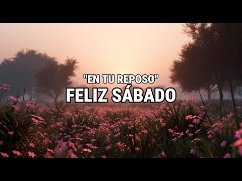 Hermosos himnos para recibir el sábado - En tu Reposo, Señor