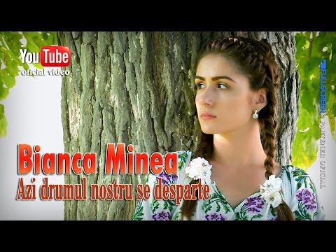 BIANCA MINEA . Azi drumul nostru se desparte (oficial video)
