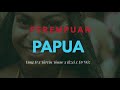 Perempuan Papua - Yung D x Tarvin Toune x Ikzei x Dr Wiz