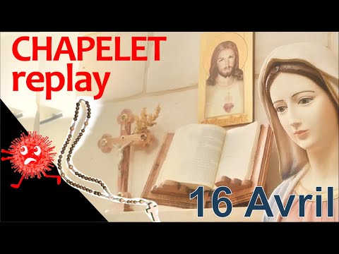 REPLAY Chapelet 🙏 Jeudi 16 avril Mystères Glorieux