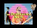 The Dinosaur S Skin 恐龍的皮 All My Friends Are Dead Official Music Video