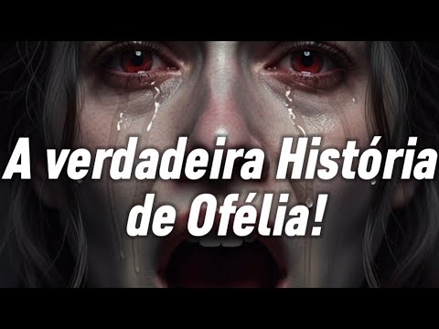 Vídeo: Sina de Ofélia: significado e interpretações