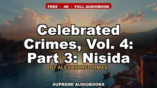 Celebrated Crimes, Vol. 4: Part 3: Nisida by Alexandre Dumas — free full audiobook
