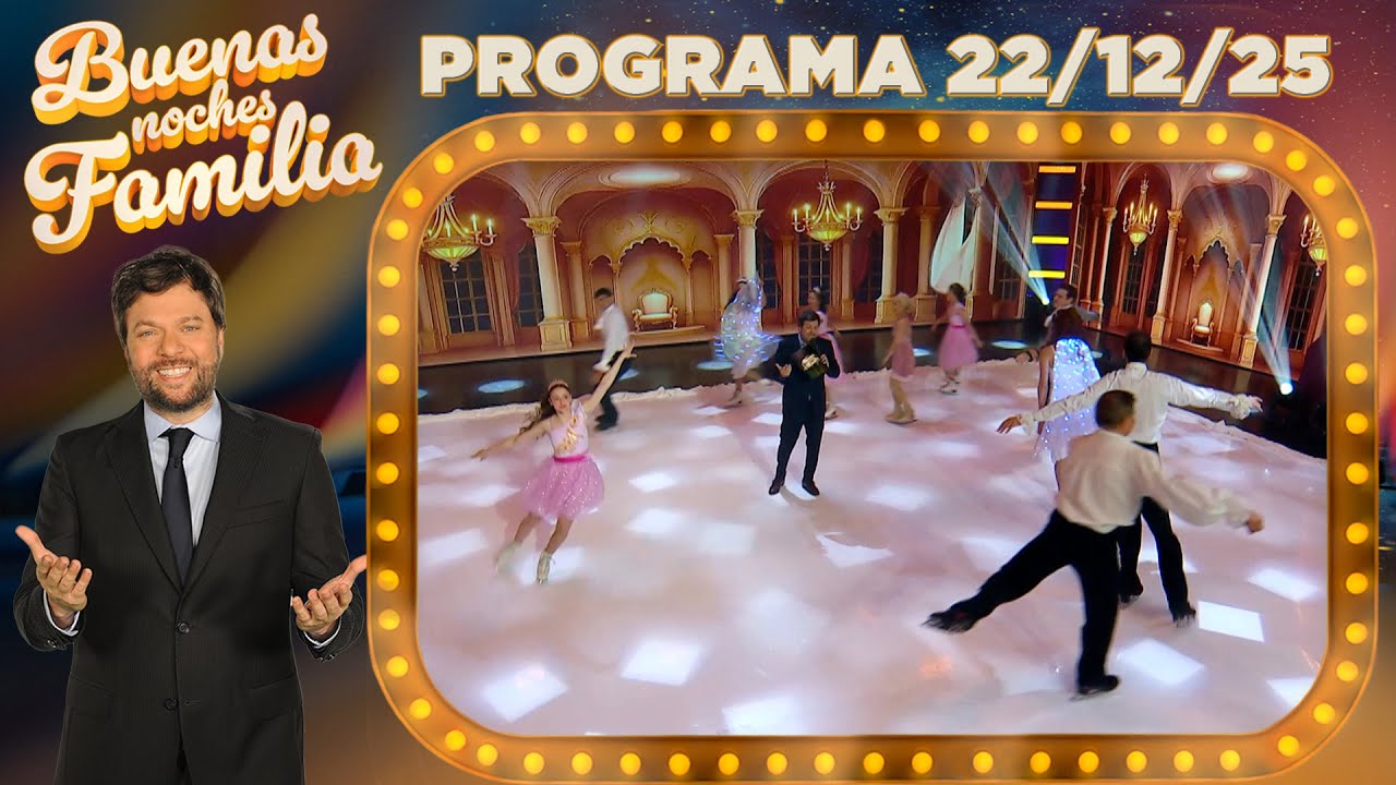 BUENAS NOCHES FAMILIA - Programa 22/12/25
