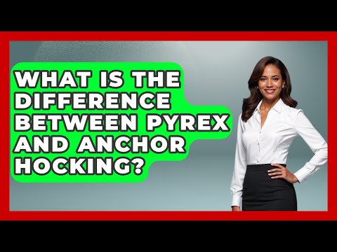 What Is The Difference Between Pyrex And Anchor Hocking? - Im a 50s Baby