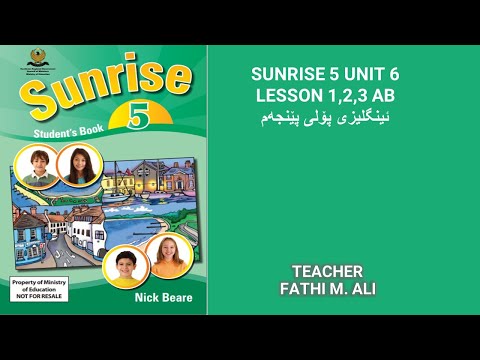 SUNRISE 5 UNIT 6 LESSON 1,2,3 AB ئینگلیزی پۆلی پێنجەم