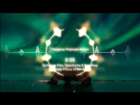 Someone Else, Spectrums & Braveboy - Fresh Prince of Bel-Air