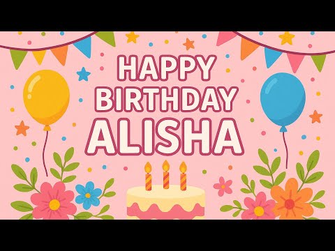 ✨ Happy Birthday Alisha 🎂 | New Birthday Song 2025 | Special Birthday Wishes Song