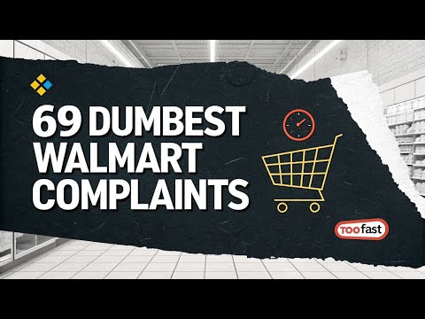 69 Dumbest Complaints Walmart Shoppers Ever Made